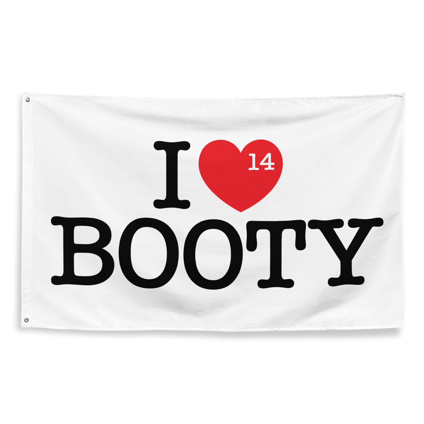 I LOVE BOOTY FLAG - The General Booty Official Shop by More Than Just A Name | MTJN